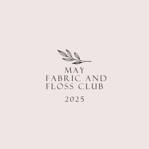 May 2025  Fabric and Floss Club - various counts